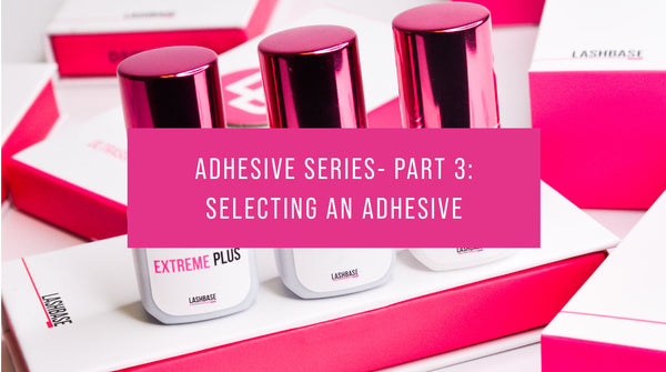 Adhesive Series - Part 3: Selecting an Adhesive