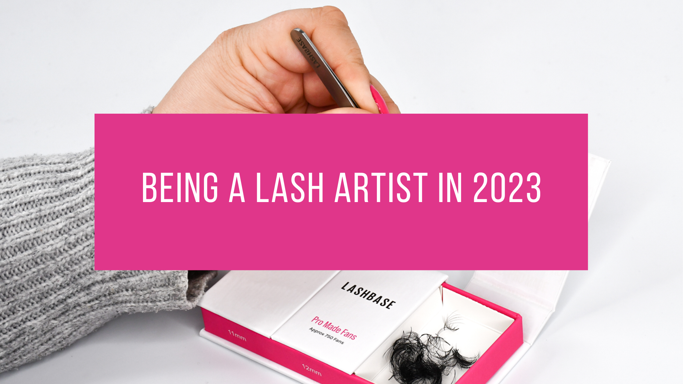 Being a Lash Artist in 2023 LashBase Inc