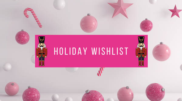 Your Holiday Wishlist