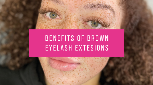 Benefits of Brown Lash Extensions