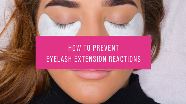 How to prevent eyelash extensions reactions