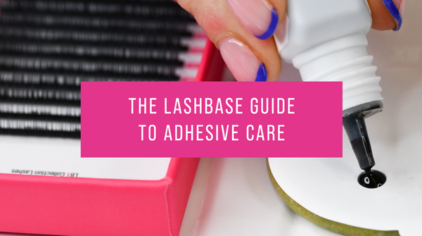 The LashBase Guide to Adhesive Care