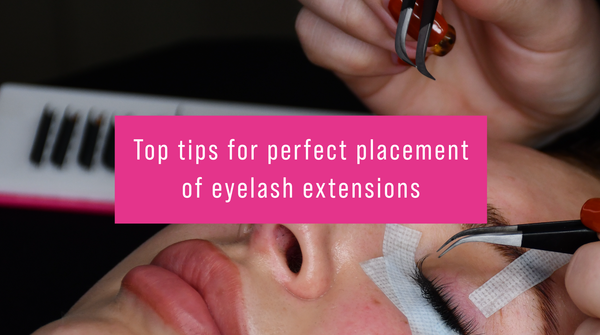 Top tips for perfect placement of eyelash extensions