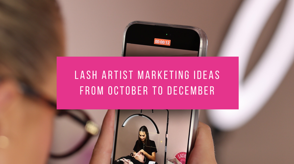 Lash artist marketing ideas from October to December
