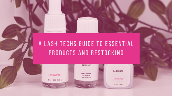 A Lash Tech's Guide to Essential Products and Restocking