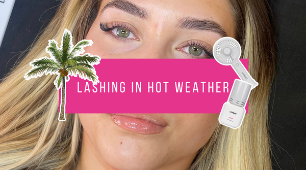 Lashing in hot weather!