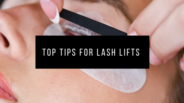 Top Tips for Lash Lift Treatments