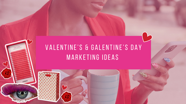 Valentine's and Galentine's Day Marketing Ideas